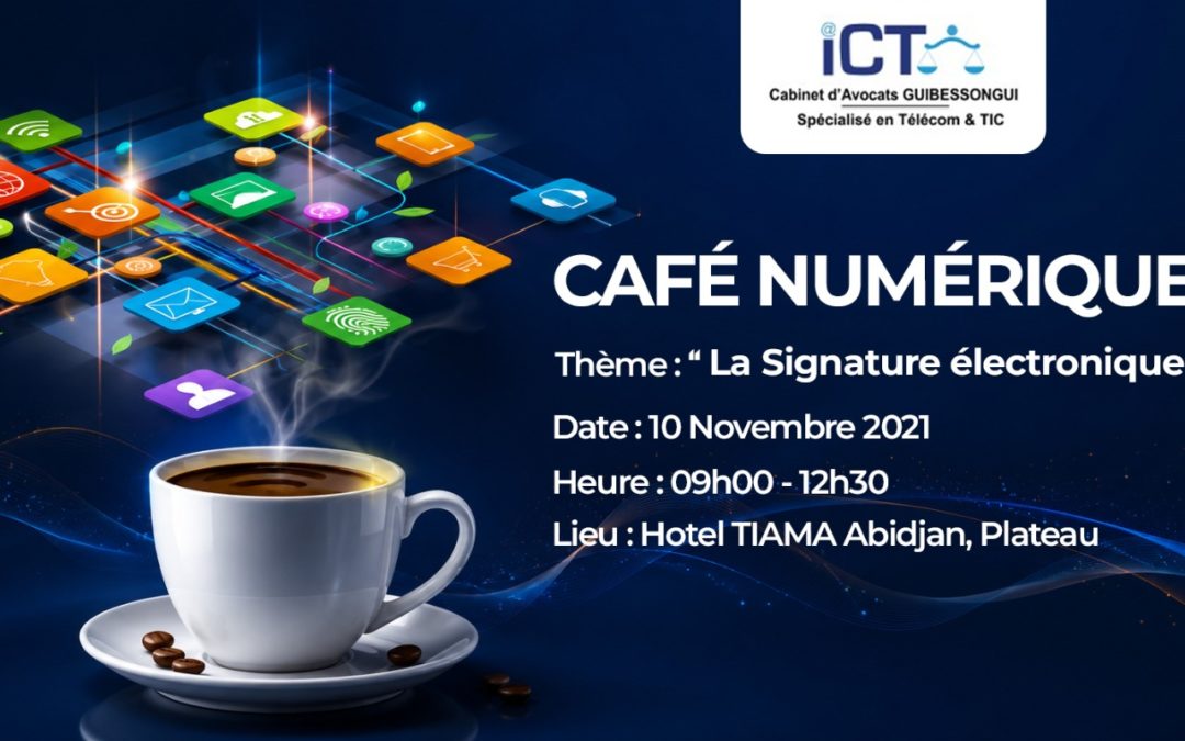 Lancement du Café Numérique en Côte d’Ivoire sur le thème : « la signature électronique »